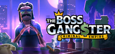 《黑帮大亨：罪恶帝国/The Boss Gangster: Criminal Empire》特别好评/v0.5.19/免安装官方中文版