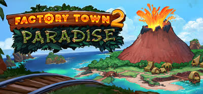《工业小镇2：天堂岛/Factory Town 2: Paradise》特别好评 官方中文 免安装硬盘版