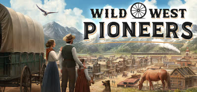 《西部拓荒纪/Wild West Pioneers》v0.1.0.19409 官方中文 全DLC 免安装解压即玩